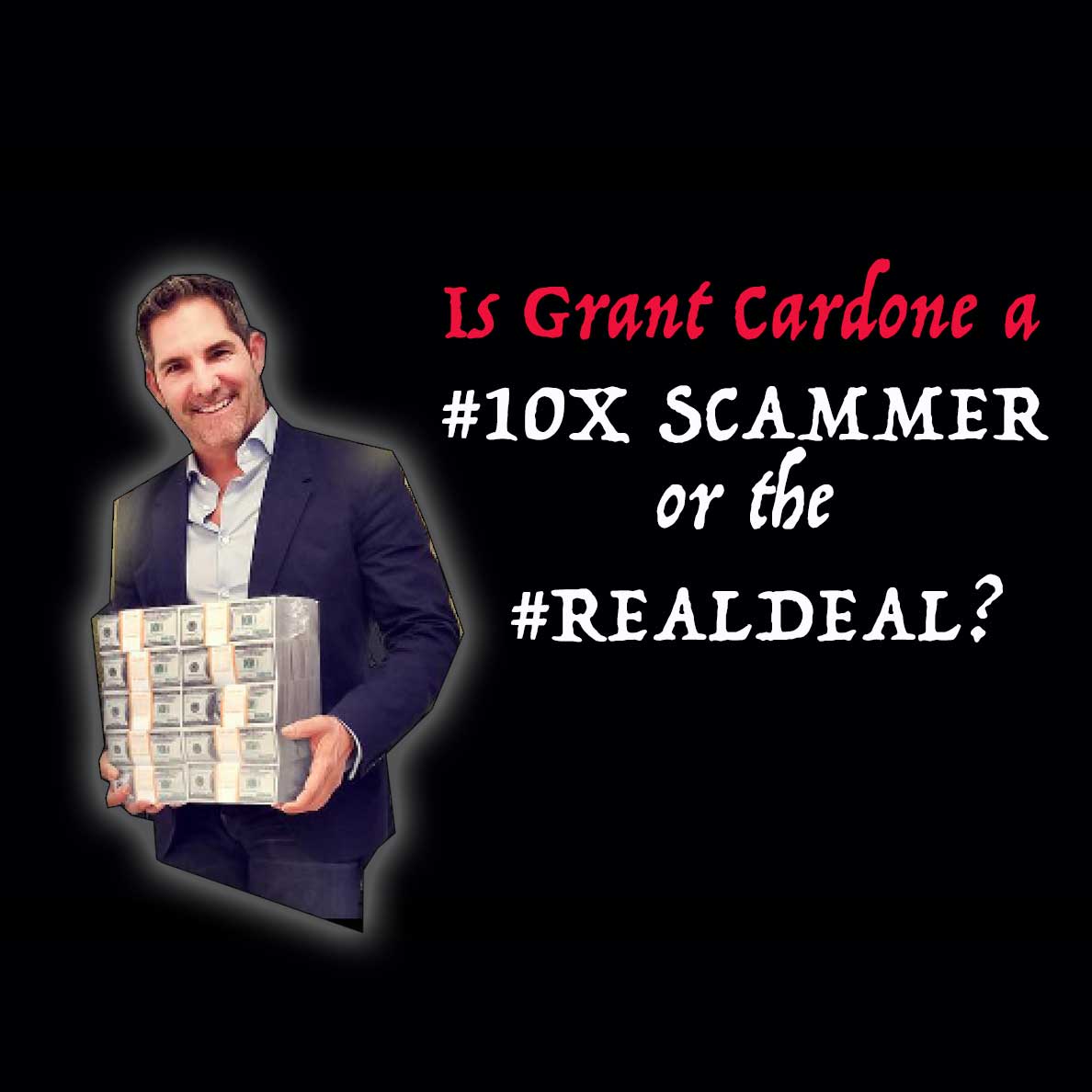 Is Grant Cardone a #10X scammer or #realdeal?